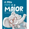 O Meu Papá É O Maior de Elsa Teixeira