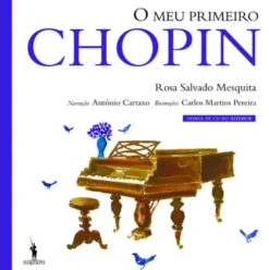 O Meu Primeiro Chopin de Rosa Mesquita