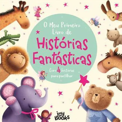 O Meu Primeiro Livro de Histórias Fantásticas de Stephanie Moss e Melanie Joyce - Com 4 Histórias para Partilhar