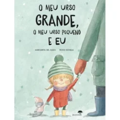 O Meu Urso Grande, o Meu Urso Pequeno e Eu de Margarita Del Mazo