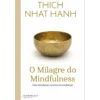 O Milagre do Mindfulness de Thich Nhat Hanh