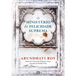 O Ministério da Felicidade Suprema de Arundhati Roy