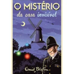 O Mistério da Casa Invisível (Volume VI) de Enid Blyton