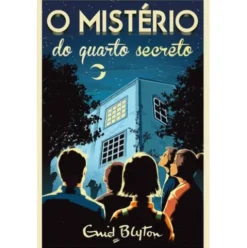 O Mistério do Quarto Secreto de Enid Blyton