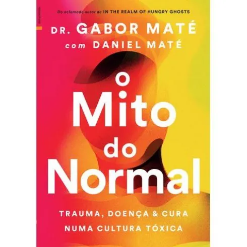 O Mito do Normal de Gabor Maté e Daniel Maté