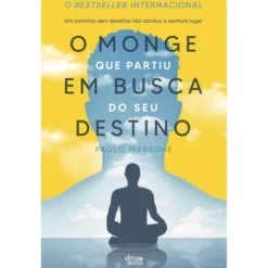 O Monge Que Partiu Em Busca Do Seu Destino de Paolo Marrone