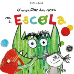 O Monstro das Cores Vai à Escola de Anna Llenas