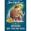 O Monstro que Veio do Gelo de David Walliams