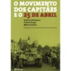 O Movimento dos Capitães e o 25 de Abril de Avelino Rodrigues