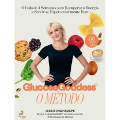 O Método Glucose Goddess de Jessie Inchauspe