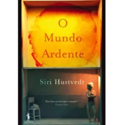 O Mundo Ardente de Siri Hustvedt