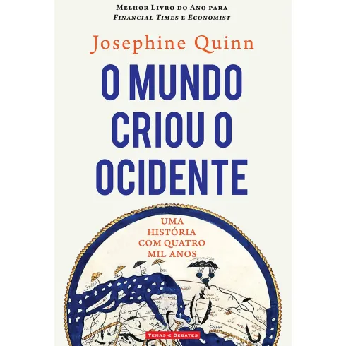 O Mundo Criou O Ocidente de Josephine Quinn