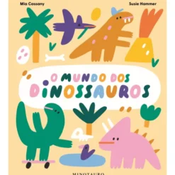 O Mundo dos Dinossauros de Mia Cassany