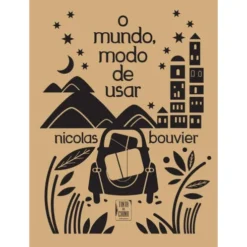 O Mundo, Modo de Usar de Nicolas Bouvier