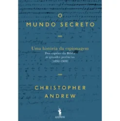 O Mundo Secreto (Volume I) de Christopher Andrew