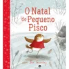 O Natal do Pequeno Pisco de Jan Fearnley