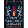 Onde a Biblioteca Se Esconde de Isabel Ibañez