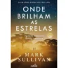 Onde Brilham As Estrelas de Mark Sullivan