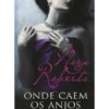 Onde Caem os Anjos de Nora Roberts