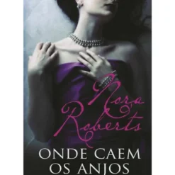 Onde Caem os Anjos de Nora Roberts