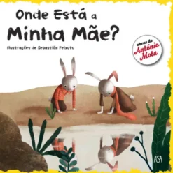 Onde Está a Minha Mãe? de António Mota