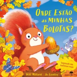 Onde Estão As Minhas Bolotas? de Will Millard, Jo Lindley
