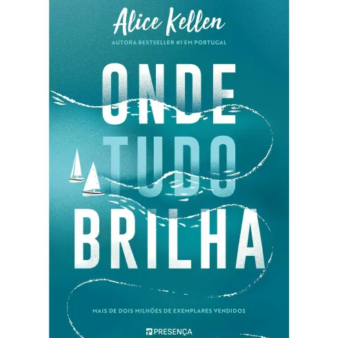 Onde Tudo Brilha de Alice Kellen