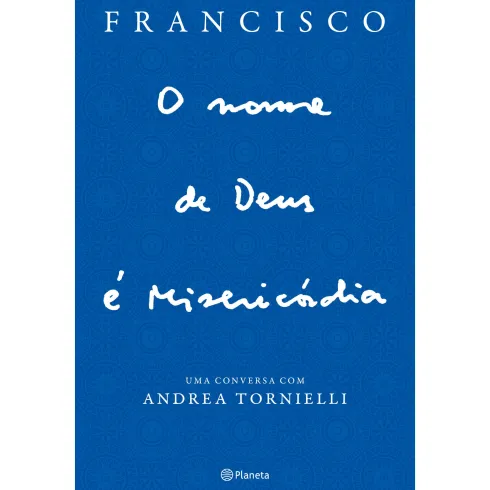 O Nome De Deus É Misericórdia- de Papa Francisco