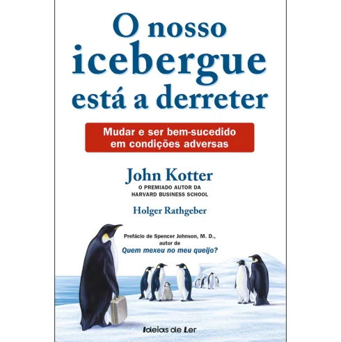 O nosso icebergue está a derreter de John Kotter e Holger Rathgeber