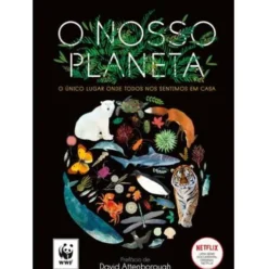 O Nosso Planeta de Matt Whyman - O Único Lugar Onde Todos nos Sentimos em Casa