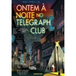 Ontem À Noite No Telegraph Club de Malinda Lo