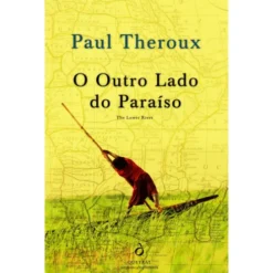 O Outro Lado do Paraíso de Paul Theroux
