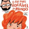 O Pai Mais Horrível do Mundo de João Miguel Tavares