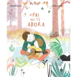 O Pai Que Te Adora: Livro De Histórias de Capucine Lewalle