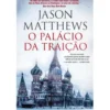 O Palácio da Traição de Jason Matthews