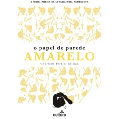 O Papel De Parede Amarelo de Charlotte Perkins Gilman