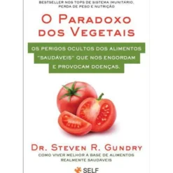 O Paradoxo Dos Vegetais de Steven R. Gundry