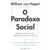O Paradoxo Social de William Von Hippel