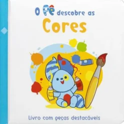O Pê Descobre as Cores de Cláudia Dias - Livro com Peças Destacáveis