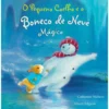 O Pequeno Coelho e o Boneco de Neve Mágico de Catherine Walters