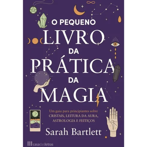 O Pequeno Livro da Prática da Magia de Sarah Bartlett