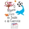O Pequeno Livro da Saúde e do Exercício de Christine Coirault
