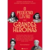 O Pequeno Livro das Grandes Heroínas de Maria João Medeiros