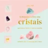 O Pequeno Livro dos Cristais de Judy Hall