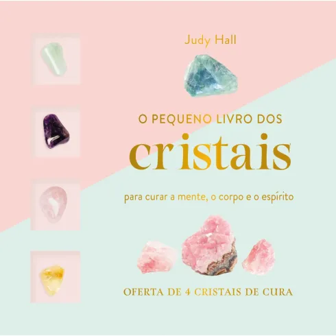 O Pequeno Livro dos Cristais de Judy Hall