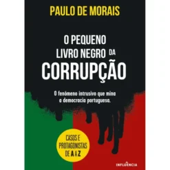 O Pequeno Livro Negro da Corrupção de Paulo de Morais
