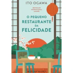O Pequeno Restaurante da Felicidade de Ito Ogawa