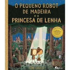 O Pequeno Robot de Madeira e a Princesa de Lenha de Tom Gauld O Pequeno