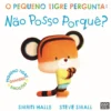 O Pequeno Tigre Pergunta: Não Posso Porquê? de Smriti Halls