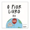 O Pior Livro Do Mundo de Joey Acker